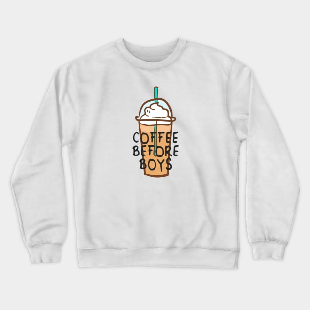 Coffee Before Boys Crewneck Sweatshirt by cocorf